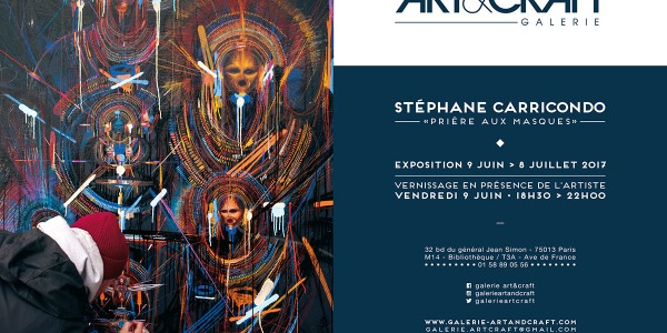 "Prière aux masques"  Exposition Stephane Carricondo du 9 juin au 8 juillet 2017 à la Galerie Art&Craft